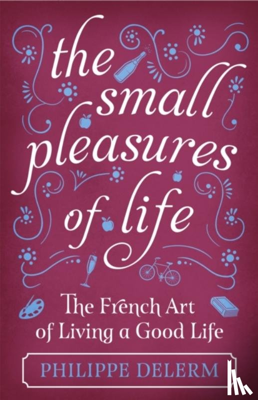 Delerm, Philippe - The Small Pleasures Of Life