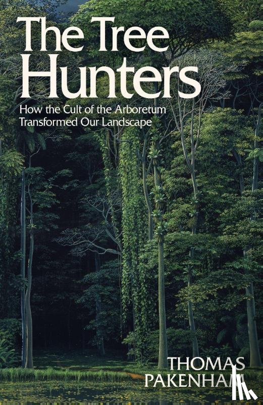 Pakenham, Thomas - The Tree Hunters