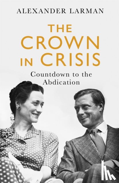 Larman, Alexander - The Crown in Crisis - As seen on Channel 4’s Edward vs George