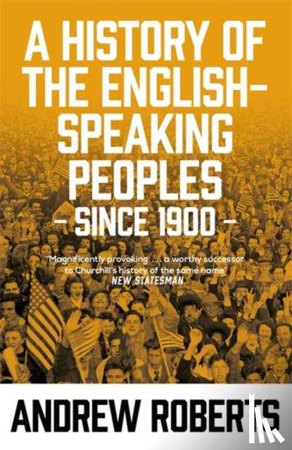 Roberts, Andrew - A History of the English-Speaking Peoples since 1900