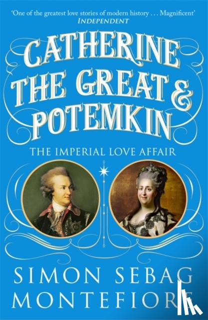 Montefiore, Simon Sebag - Catherine the Great and Potemkin