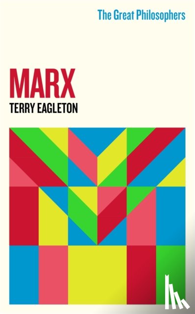 Eagleton, Terry - The Great Philosophers: Marx