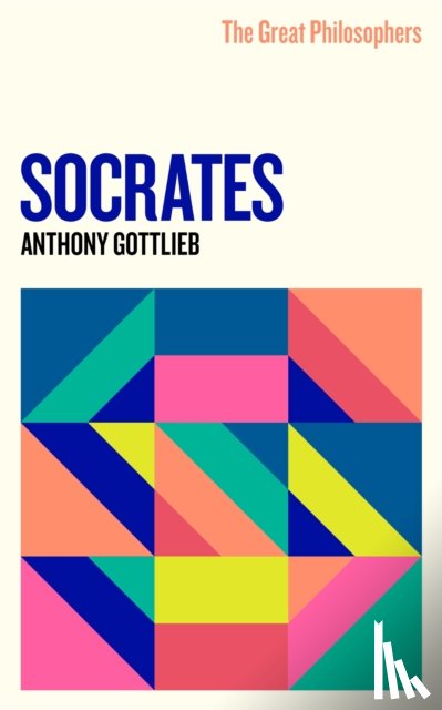 Gottlieb, Anthony - The Great Philosophers: Socrates
