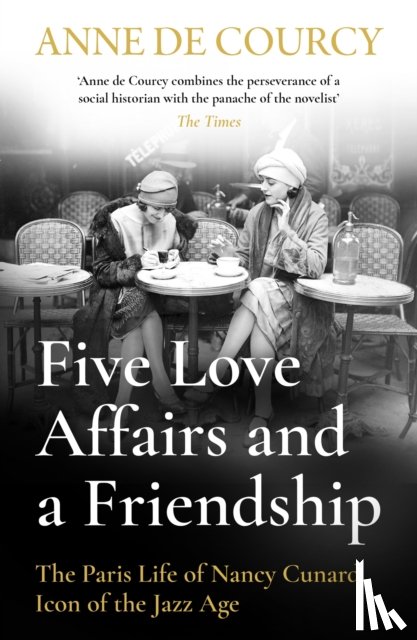 de Courcy, Anne - Five Love Affairs and a Friendship