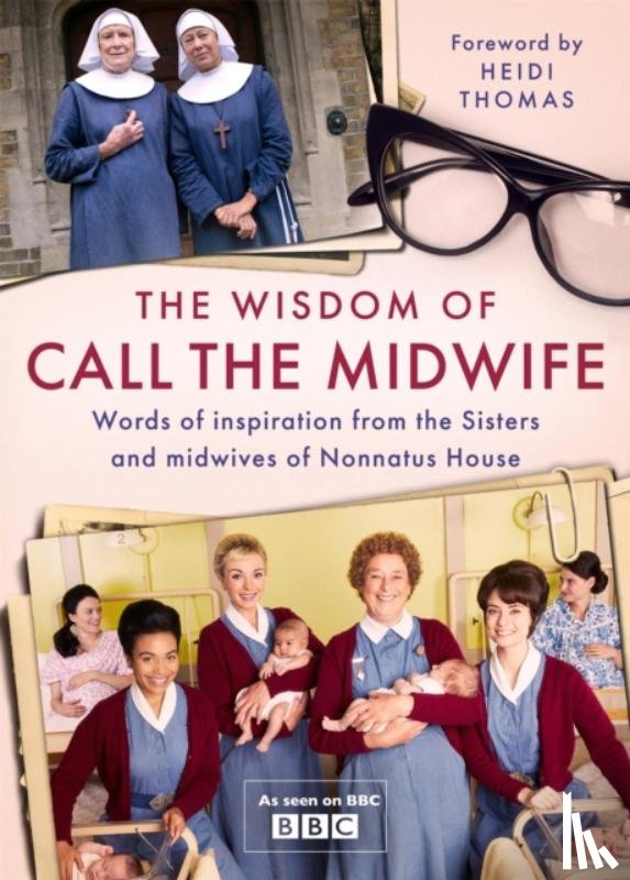 Thomas, Heidi - The Wisdom of Call The Midwife