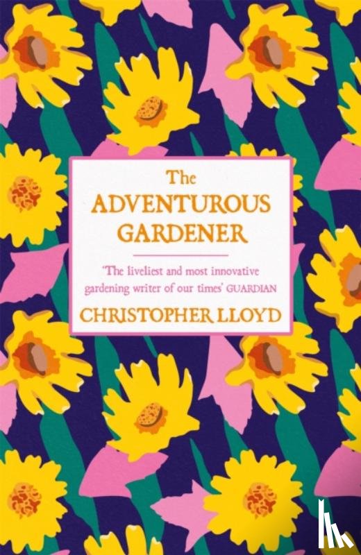 Lloyd, Christopher - The Adventurous Gardener