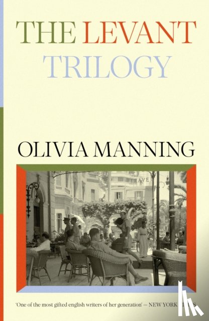 Manning, Olivia - The Levant Trilogy