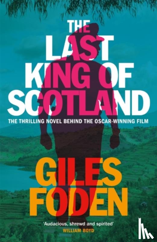 Foden, Giles - The Last King of Scotland