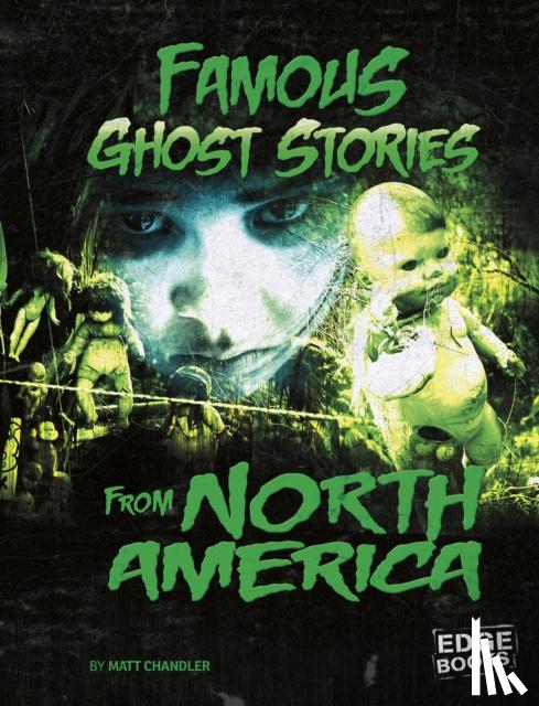 Chandler, Matt - Famous Ghost Stories from North America