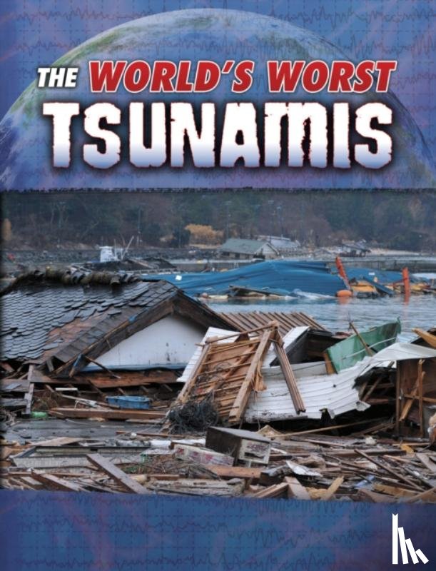 Tracy Nelson Maurer - The World's Worst Tsunamis