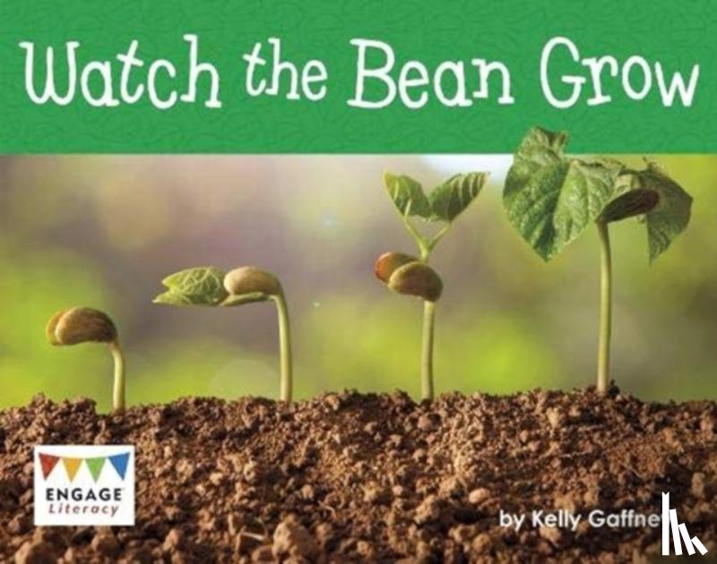 Gaffney, Kelly - Watch the Bean Grow