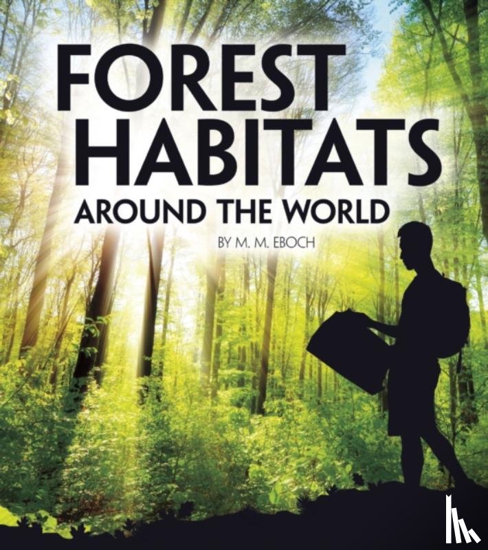 Eboch, Christine Elizabeth - Forest Habitats Around the World