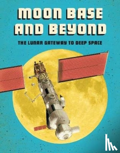 Klepeis, Alicia Z. - Moon Base and Beyond