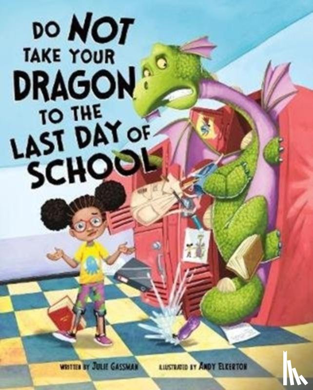 Gassman, Julie (Managing Editor) - Do Not Take Your Dragon to the Last Day of School