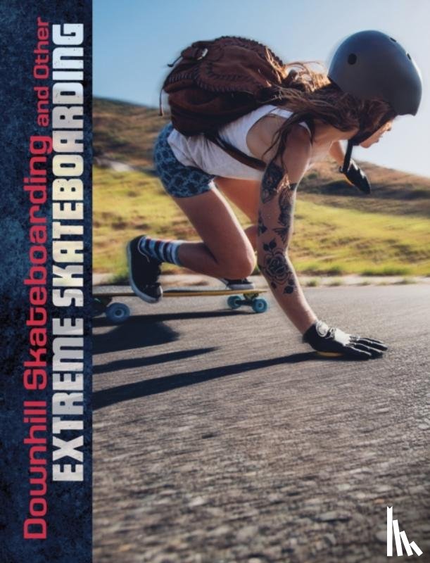Lyon, Drew - Downhill Skateboarding and Other Extreme Skateboarding