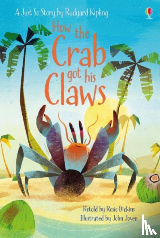 Dickins, Rosie - How the Crab Got His Claws