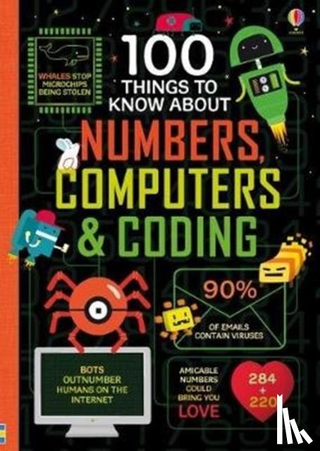 James, Alice, Reynolds, Eddie, Lacey, Minna, Hall, Rose - 100 Things to Know About Numbers, Computers & Coding