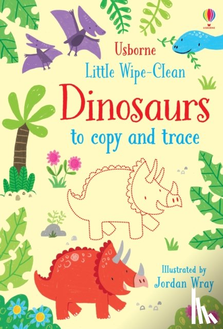 Robson, Kirsteen - Little Wipe-Clean Dinosaurs to Copy and Trace