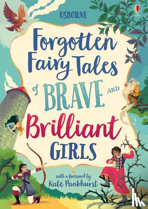 Dickins, Rosie, Prentice, Andy, Jones, Rob Lloyd, Davidson, Susanna - Forgotten Fairy Tales of Brave and Brilliant Girls
