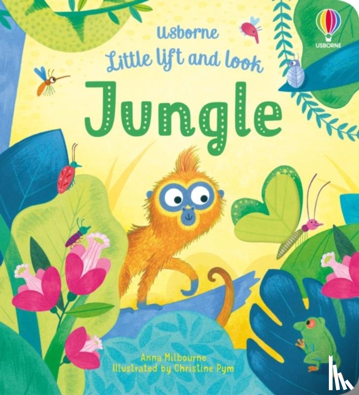 Milbourne, Anna - Little Lift and Look Jungle