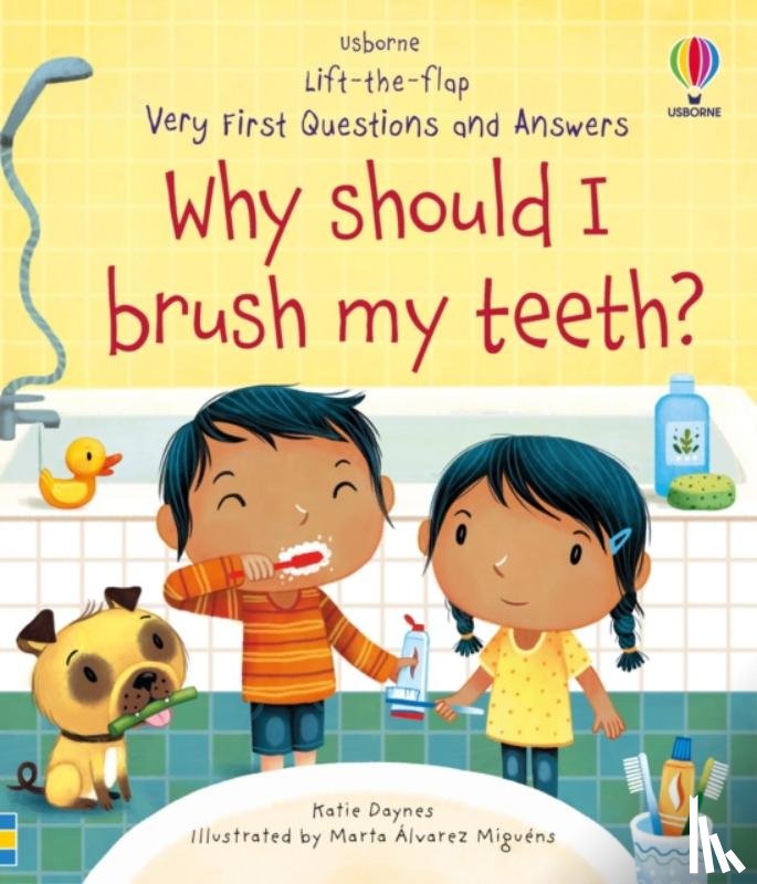 Daynes, Katie - Very First Questions and Answers Why Should I Brush My Teeth?