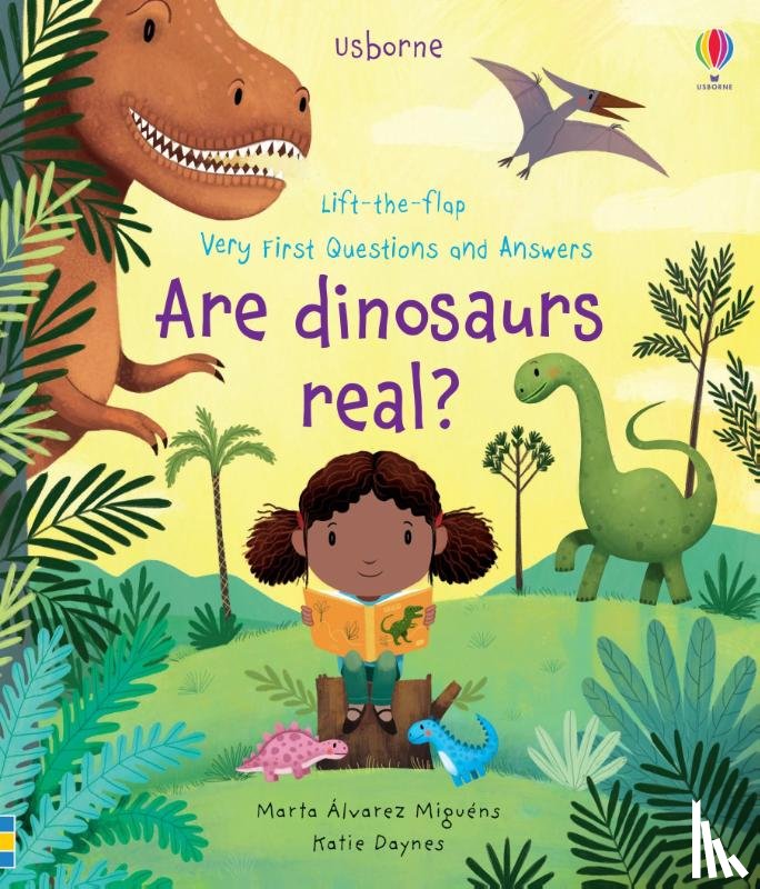 Daynes, Katie - Very First Questions and Answers Are Dinosaurs Real?