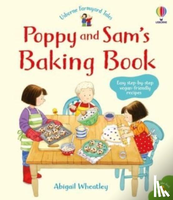 Wheatley, Abigail - Poppy and Sam's Baking Book