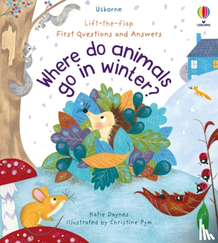 Daynes, Katie - First Questions and Answers: Where Do Animals Go In Winter?