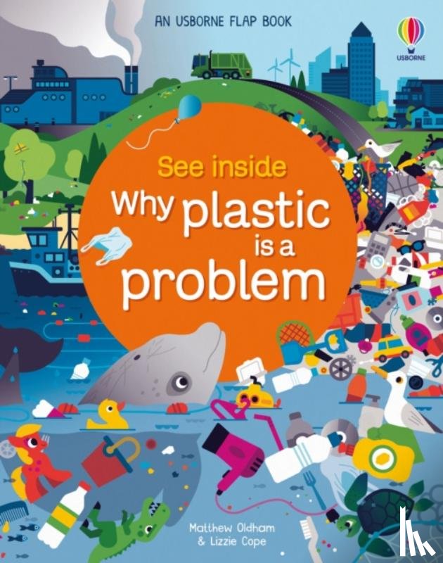 Oldham, Matthew, Cope, Lizzie - See Inside Why Plastic is a Problem