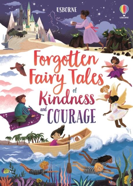 Sebag-Montefiore, Mary - Forgotten Fairy Tales of Kindness and Courage