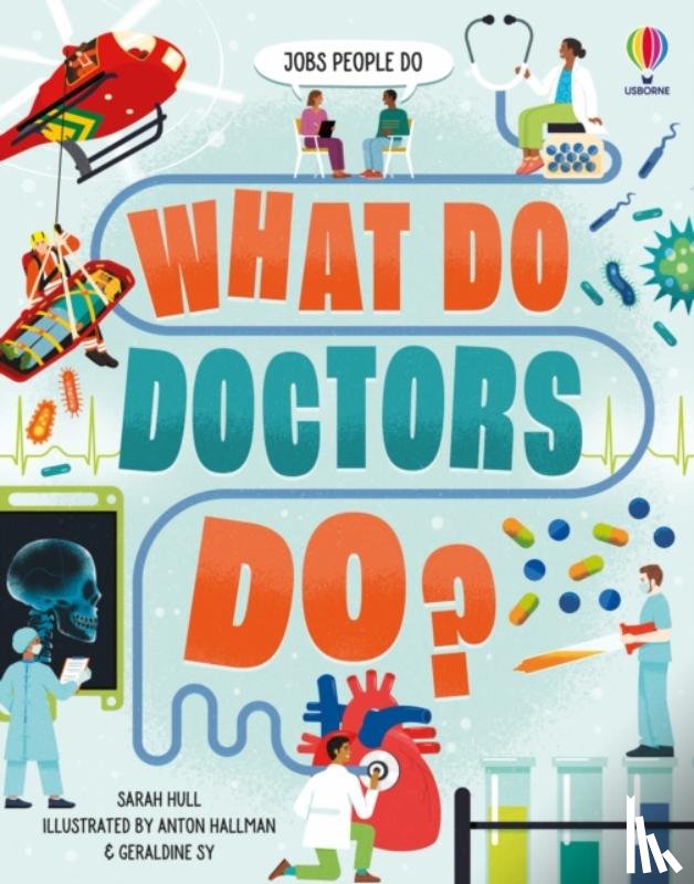 Hull, Sarah - What Do Doctors Do?