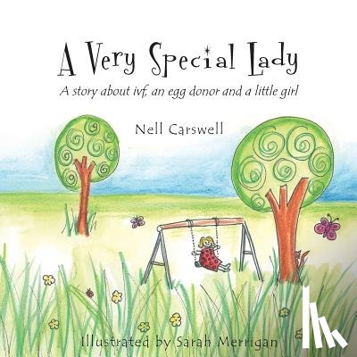 Merrigan, Sarah - A Very Special Lady: A story about ivf, an egg donor and a little girl.