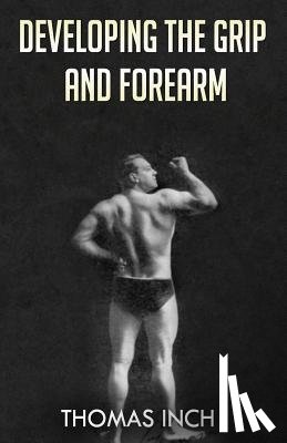 Inch, Thomas - Developing the Grip and Forearm