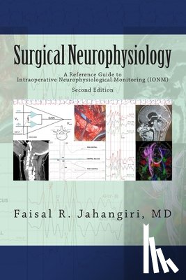 Jahangiri, Faisal R. - Surgical Neurophysiology - 2nd Edition: A Reference Guide to Intraoperative Neurophysiological Monitoring
