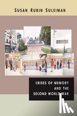 Suleiman, Susan Rubin - Crises of Memory and the Second World War