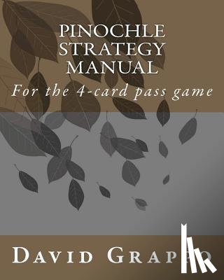 Grappo, David - Pinochle Strategy Manual: For the 4-card pass game