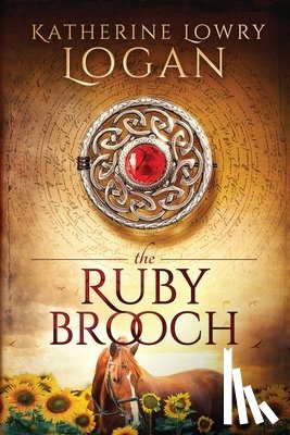 Logan, Katherine Lowry - The Ruby Brooch: Time Travel Romance
