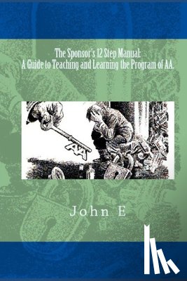 Elford, John - The Sponsor's 12 Step Manual: A Guide to Teaching and Learning the Program of AA