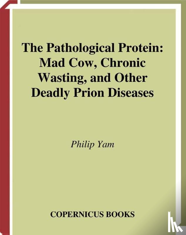 Yam, Philip - The Pathological Protein