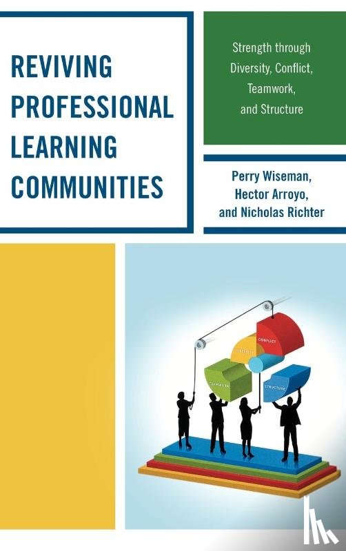 Wiseman, Perry P., Arroyo, Hector, Richter, Nicholas - Reviving Professional Learning Communities