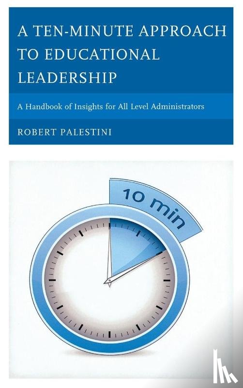 Palestini, Robert - A Ten-Minute Approach to Educational Leadership
