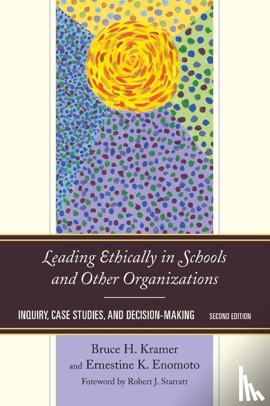 Kramer, Bruce H., Enomoto, Ernestine K. - Leading Ethically in Schools and Other Organizations