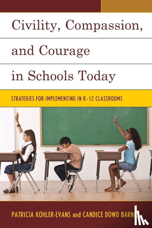 Kohler-Evans, Patricia, Barnes, Candice Dowd - Civility, Compassion, and Courage in Schools Today