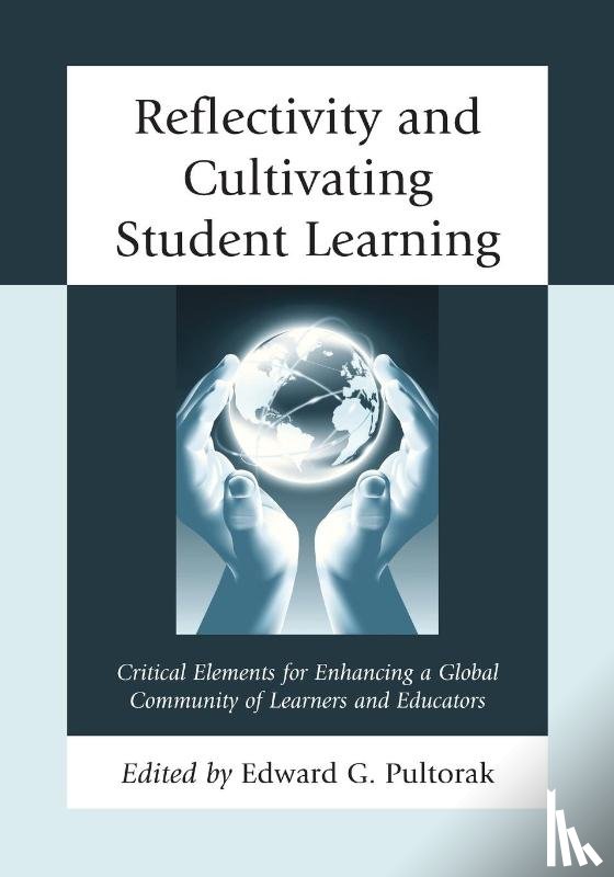 Pultorak, Edward G. - Reflectivity and Cultivating Student Learning