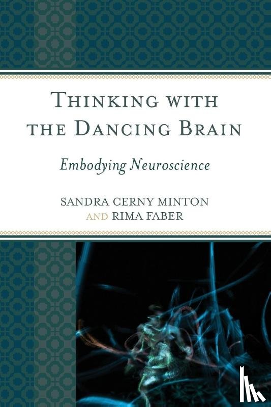 Minton, Sandra C., Faber, Rima - Thinking with the Dancing Brain