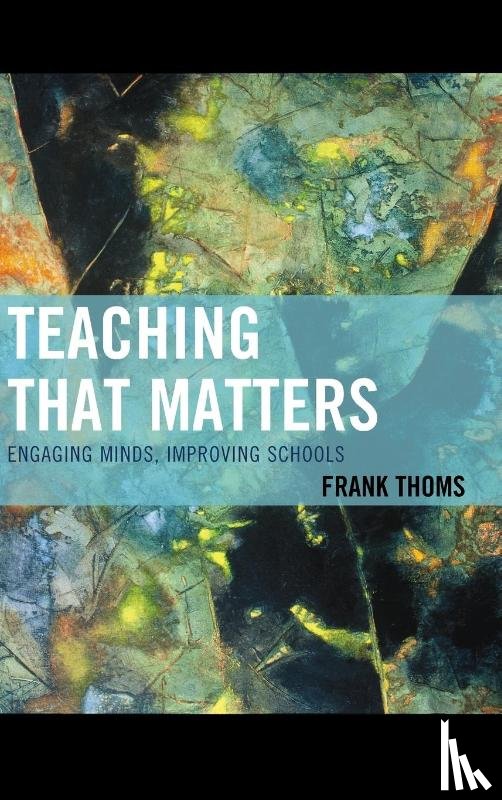 Thoms, Frank - Teaching that Matters