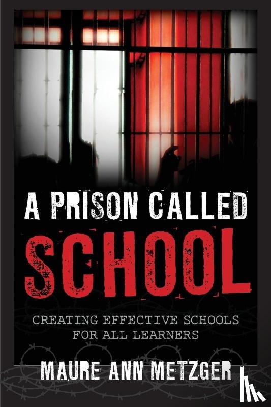Metzger, Maure Ann - A Prison Called School