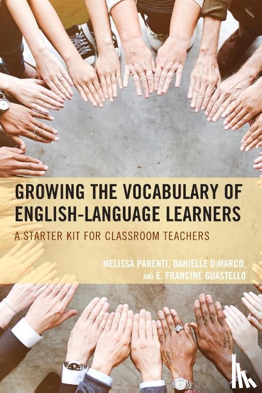 Parenti, Melissa, DiMarco, Danielle, Guestello, E. Francine - Growing the Vocabulary of English Language Learners