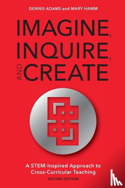 Adams, Dennis, Hamm, Mary - Imagine, Inquire, and Create