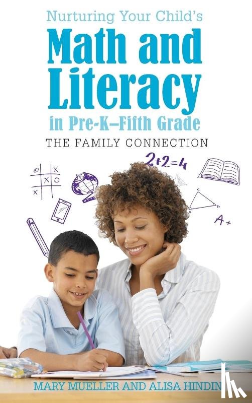 Mueller, Mary, Hindin, Alisa - Nurturing Your Child's Math and Literacy in Pre-K–Fifth Grade